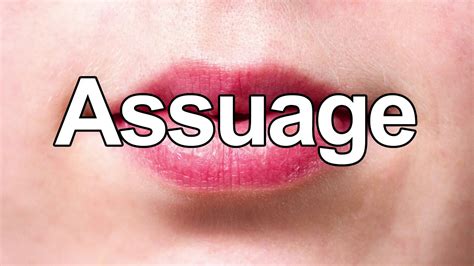 asswage pronunciation|how do you pronounce assuage.